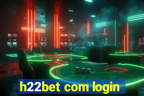 h22bet com login